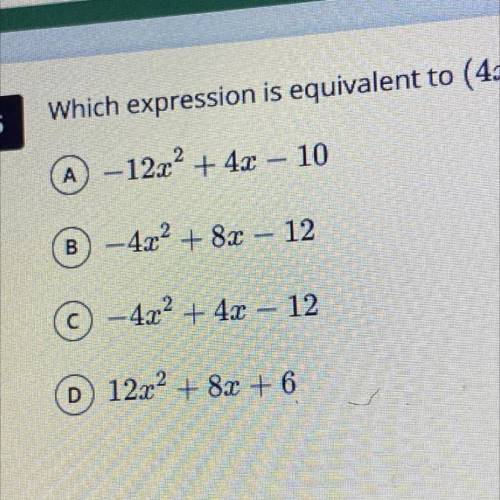 -
Which expression is equivalent to (4x^2 +6x – 3) + (-8x ^2 – 2x – 9)?
Please help