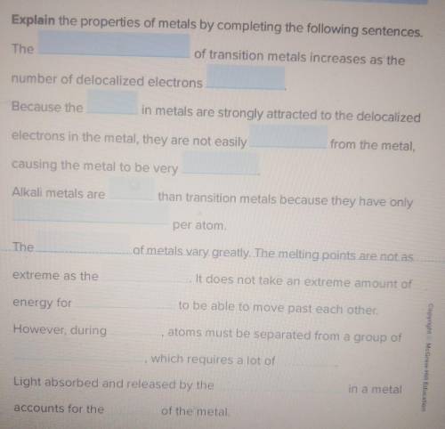 Explain the properties of metals by completing the following sentences, The of transition metals nc
