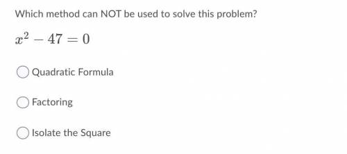 Help !!Which method can NOT be used to solve this problem? its not the last option can anyone help