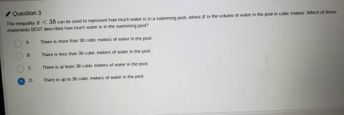 HELP ME PLEASE!! the inequality X <38 can be used to represent how much water is in a swimming p