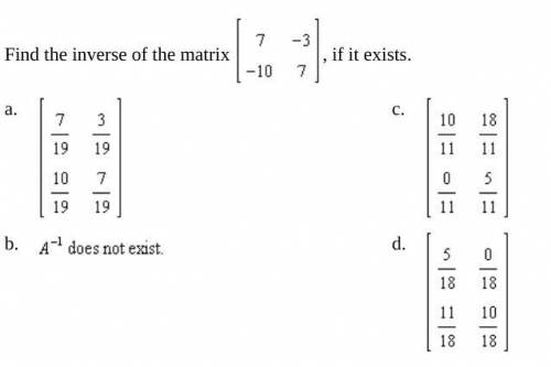 Find the inverse of the matrix [7, -3] [-10, 7] if it exists