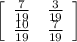 \left[\begin{array}{ccc}\frac{7}{19} &\frac{3}{19}\\\frac{10}{19} &\frac{7}{19} \end{array}\right]