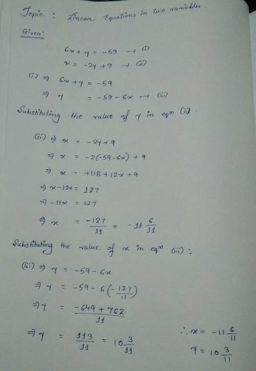 What is the value of x and y to the solution to this system of equations? 6x + y = -59 x = -2y +9