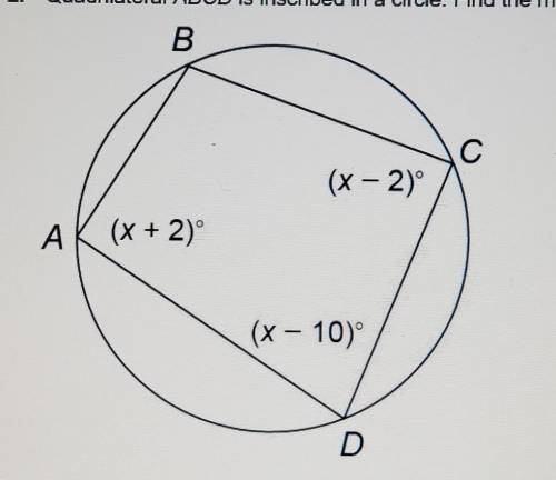 Quadrilateral ABCD is inscribed in a circle. Find the measure of each of the angles of the Quadrila