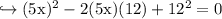 \\ \rm\hookrightarrow (5x)^2-2(5x)(12)+12^2=0