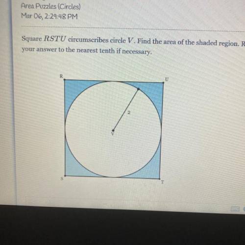 Square RSTU circumscribes circle V. Find the area of the shaded region. Round

your answer to the