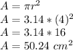 A=\pi r^2\\A=3.14*(4)^2\\A=3.14*16\\A=50.24\ cm^2