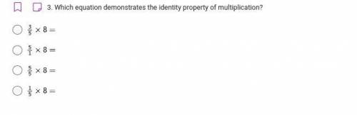 Which equation demonstrates the identity property of multiplication?