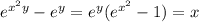 e^{x^2y} - e^y = e^y(e^{x^2} - 1) = x