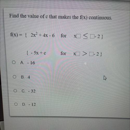 Find the value of c that makes the f(x) continuous

*do not mind the empty squares, those have not