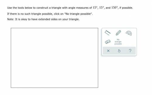 Pls help me

Use the tools below to construct a triangle with angle measures of 15°, 15°, and 150°