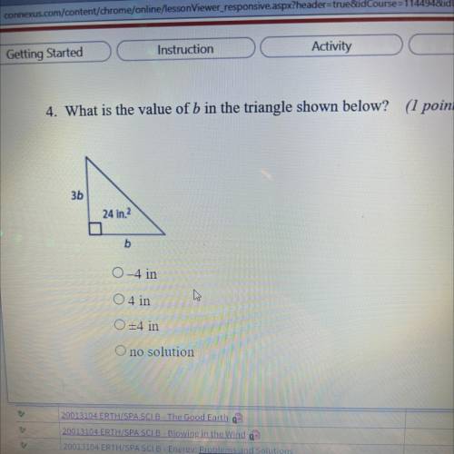 4. What is the value of b in the triangle shown below?

(1 point)
3b
24 in.?
b
0-4 in
04 in
0 =4 i