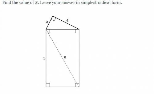 Can someone help me? please and thank you. Find the value of x. Leave your answer in simplest radic