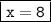 \boxed{\tt x=8}