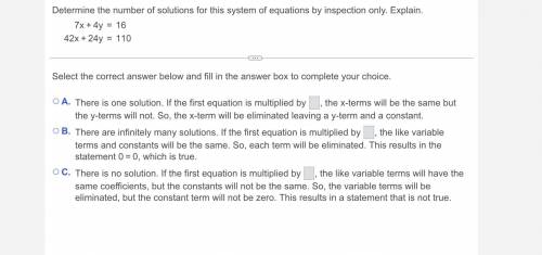 Determine the number of solutions for this system of equations by inspection only. Explain.

7x+4y