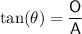 \mathsf{\tan(\theta)=\dfrac{O}{A}}