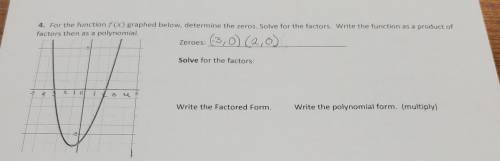4. For the function f (x) graphed below, determine the zeros. Solve for the factors. Write the func