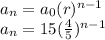 a_n=a_0(r)^{n-1}\\a_n=15(\frac{4}{5})^{n-1}