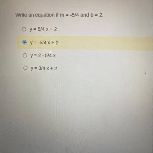 Write an equation if m = -5/4 and b = 2