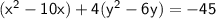 \mathsf{(x^2-10x)+4(y^2-6y)=-45}