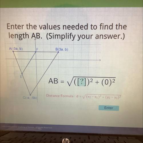 Enter the values needed to find the

length AB. (Simplify your answer.)
A(-3a, b)
F
В(3a, b)
AB =