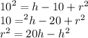 {10  }^{2}  = h - 10 + r { }^{2}  \\  {10 = }^{2} h - 20 + r {  }^{2}  \\ r {}^{2}  = 20h - h {}^{2}